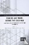  - Tourism and Travel during the Cold War