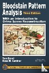Bevel, Tom, Gardner, Ross M. - Bloodstain Pattern Analysis with an Introduction to Crime Scene Reconstruction