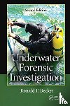 Becker, Ronald F., Nordby, Stuart H., Jon J. - Underwater Forensic Investigation