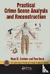 Gardner, Ross M., Bevel, Tom - Practical Crime Scene Analysis and Reconstruction