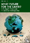 Castree, Noel - What Future for the Earth?