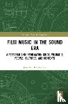 Lee, Jonathan Rhodes - Film Music in the Sound Era