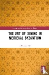 Frentrop, Lara - The Art of Dining in Medieval Byzantium