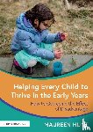 Hunt, Maureen - Helping Every Child to Thrive in the Early Years