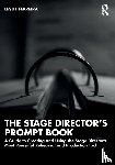 Ferreira, Leslie - The Stage Director’s Prompt Book