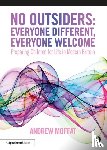 Moffat, Andrew - No Outsiders: Everyone Different, Everyone Welcome