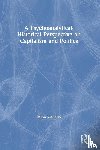Vianello, Mino - A Psychoanalytical-Historical Perspective on Capitalism and Politics