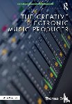 Brett, Thomas - The Creative Electronic Music Producer