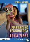 Joines, Fiona - Embracing Technology in the Early Years