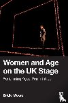 Moore, Bridie - Women and Age on the UK Stage