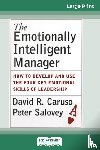 Caruso, David R, Salovey, Peter - The Emotionally Intelligent Manager