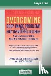 Veale, David, Willson, Rob, Clarke, Alex - Overcoming Body Image Problems Including Body Dysmorphic Disorder (16pt Large Print Edition)