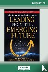 Scharmer, Otto, Kaufer, Katrin - Leading from the Emerging Future