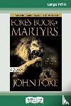 Foxe, John - Foxes Book of Martyrs (16pt Large Print Edition)