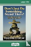 Weisbord, Marvin, Janoff, Sandra - Don't Just Do Something, Stand There!