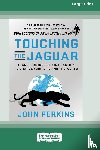 Perkins, John - Touching the Jaguar