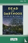 Austin, Stephanie - Dead on Dartmoor (16pt Large Print Edition)
