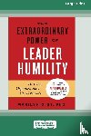 Gist, Marilyn - The Extraordinary Power of Leader Humility [Standard Large Print 16 Pt Edition]