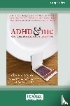 Taylor, Blake E S - ADHD and Me (16pt Large Print Edition)
