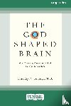 Jennings, Timothy R - The God-Shaped Brain