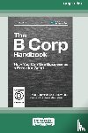 Honeyman, Ryan, Jana, Tiffany - The B Corp Handbook, Second Edition