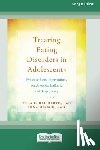 Deliberto, Tara L., Hirsch, Dina - Treating Eating Disorders in Adolescents