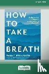Smith, Tania Clifton - How to Take a Breath