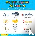 S, Daniela - My First Bulgarian Alphabets Picture Book with English Translations