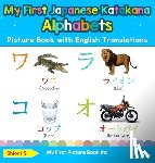 S, Shiori - My First Japanese Katakana Alphabets Picture Book with English Translations
