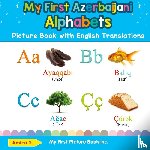 S, Amira - My First Azerbaijani Alphabets Picture Book with English Translations