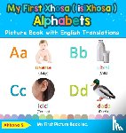 S, Akhona - My First Xhosa ( isiXhosa ) Alphabets Picture Book with English Translations