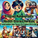 S., Aasma - Prophet Muhammad's Hadith Stories for Kids