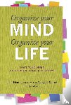 Hammerness, Paul, Moore, Margaret - ORGANIZE YOUR MIND ORGANIZE YO
