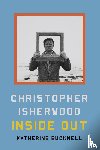 Bucknell, Katherine - Christopher Isherwood Inside Out