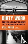 Press, Eyal - Dirty Work