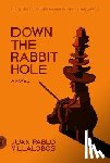 Villalobos, Juan Pablo - Down the Rabbit Hole
