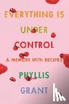 Grant, Phyllis - Everything Is Under Control