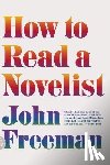 Freeman, John - How to Read a Novelist