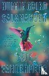 Vandermeer, Jeff - Hummingbird Salamander