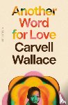 Wallace, Carvell - Another Word for Love