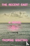 Grattan, Thomas - The Recent East