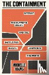 Adams, Michelle - The Containment: Detroit, the Supreme Court, and the Battle for Racial Justice in the North