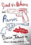 Johnson, Denis - Soul of a Whore and Purvis