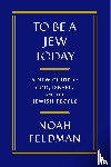 Feldman, Noah - To Be a Jew Today