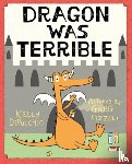 DiPucchio, Kelly - Dragon Was Terrible