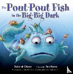 Diesen, Deborah - The Pout-Pout Fish in the Big-Big Dark