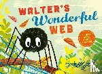 Hopgood, Tim - Walter's Wonderful Web