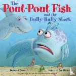 Diesen, Deborah - The Pout-Pout Fish and the Bully-Bully Shark