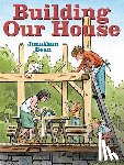 Bean, Jonathan - Building Our House