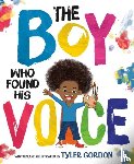 Gordon, Tyler - The Boy Who Found His Voice
